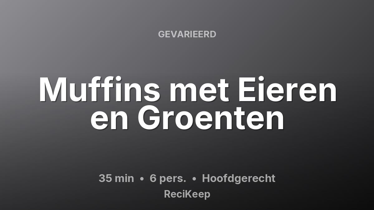 Receptkaart Muffins met Eieren en Groenten – Hoofdgerecht