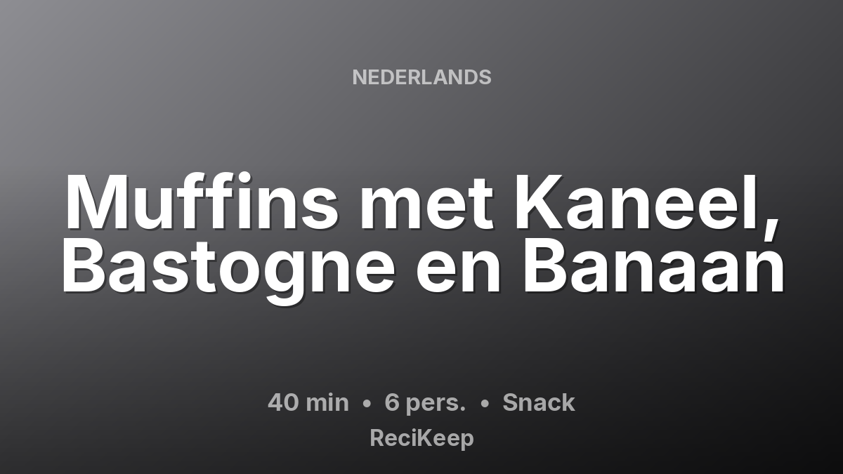 Receptkaart Muffins met Kaneel, Bastogne en Banaan – Snack