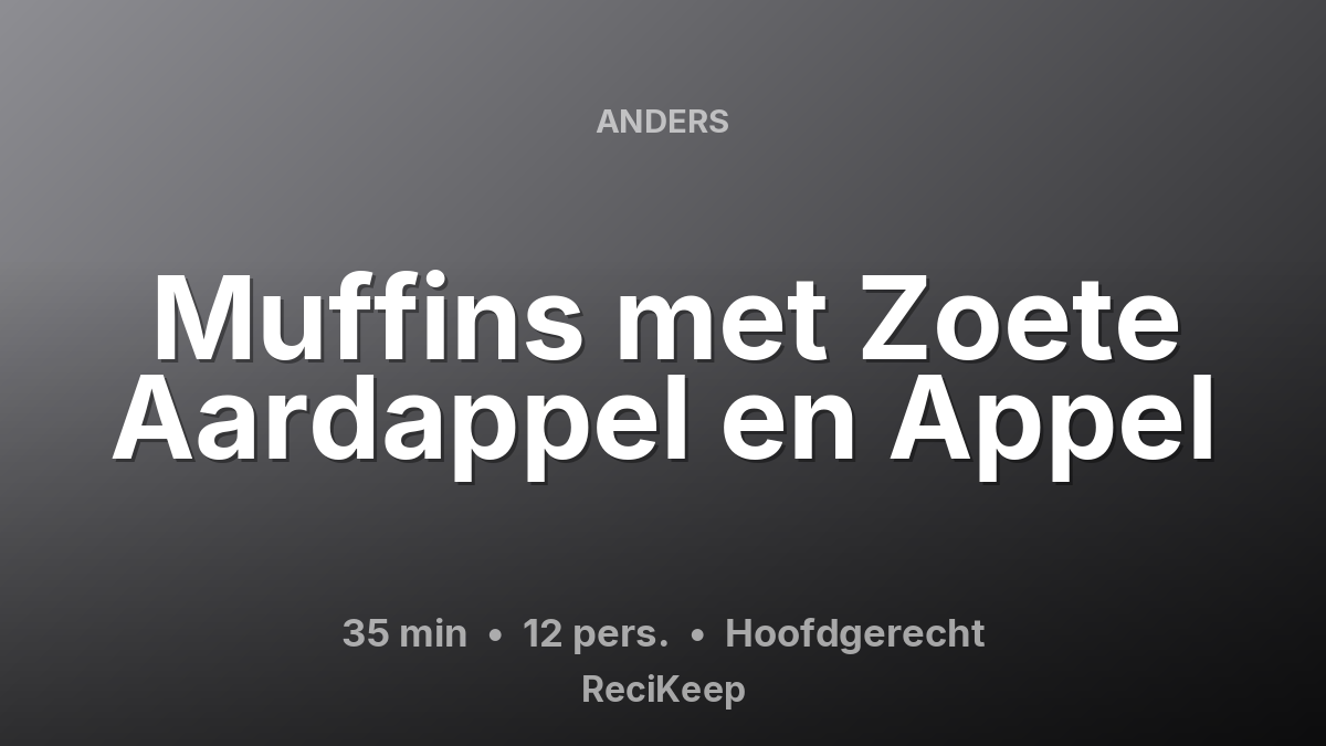 Receptkaart Muffins met Zoete Aardappel en Appel – Hoofdgerecht