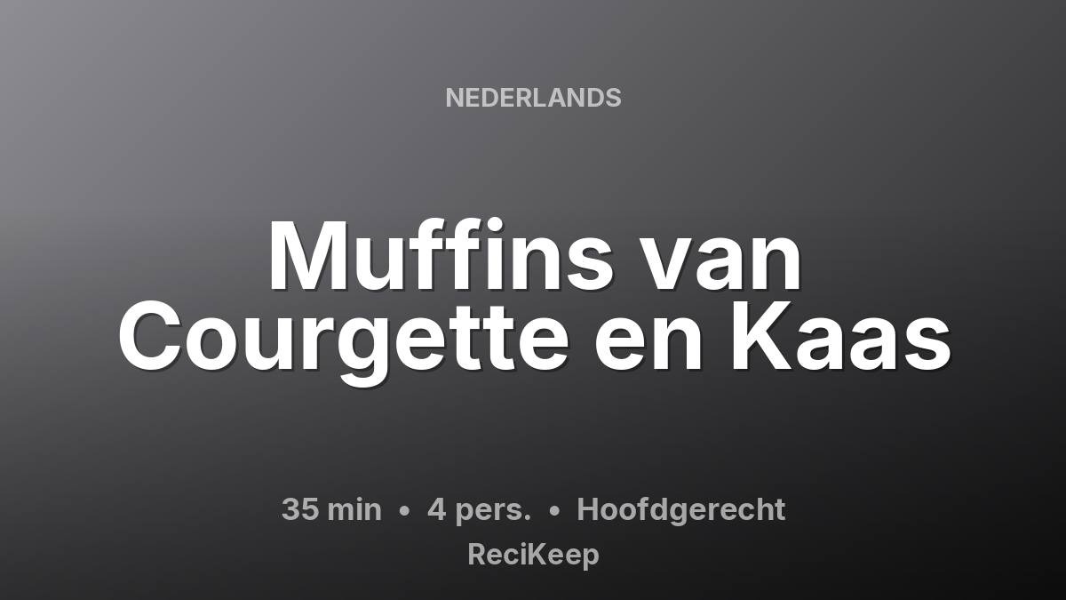 Receptkaart Muffins van Courgette en Kaas – Hoofdgerecht