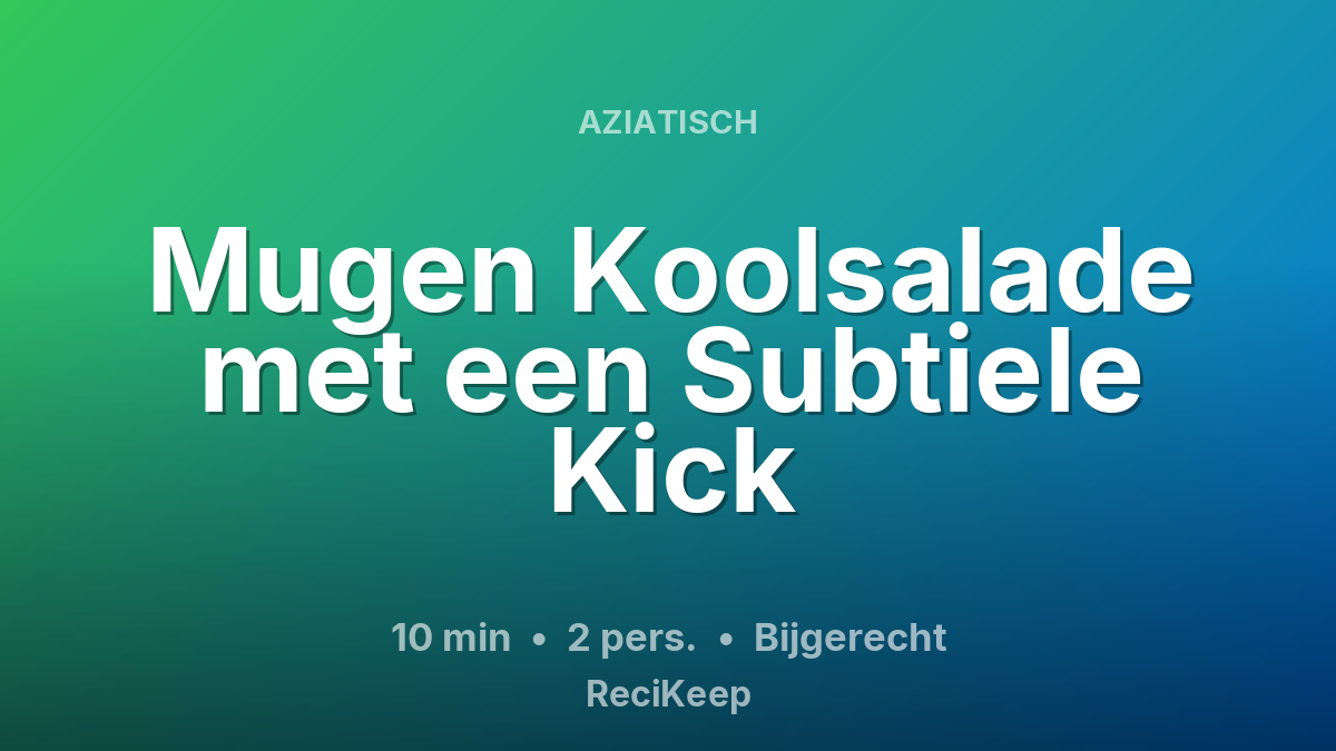 Receptkaart Mugen Koolsalade met een Subtiele Kick – Bijgerecht