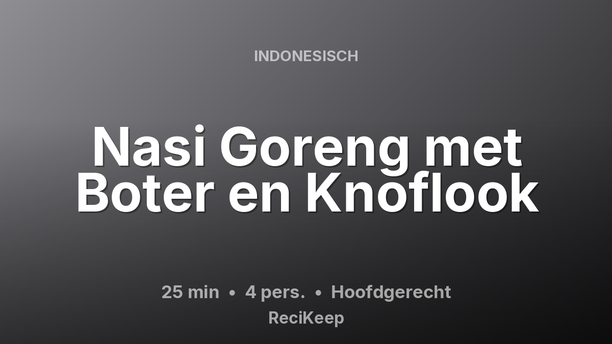 Receptkaart Nasi Goreng met Boter en Knoflook – Hoofdgerecht