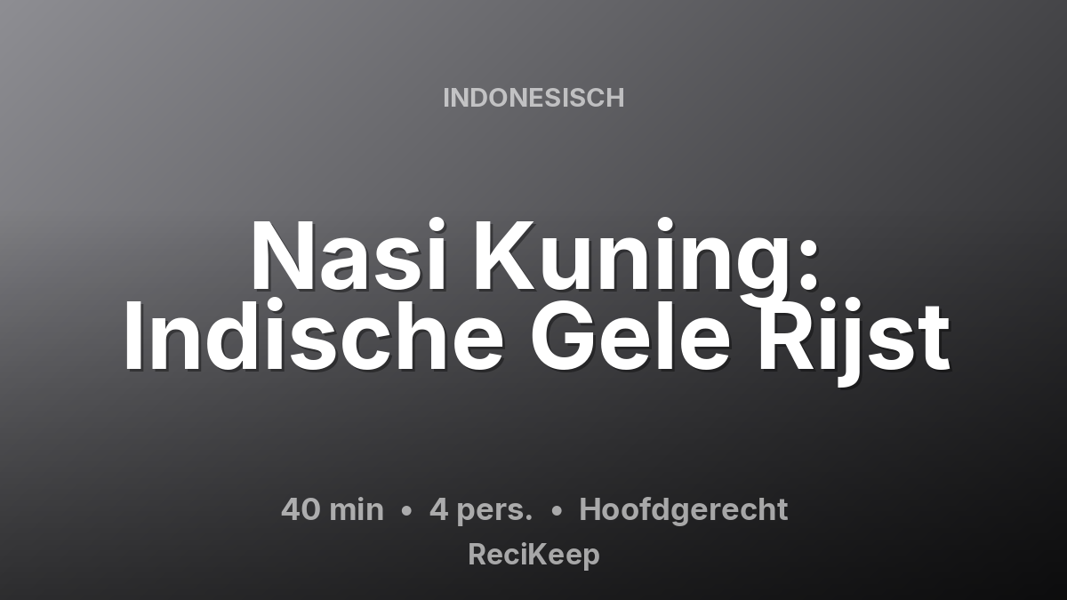 Receptkaart Nasi Kuning: Indische Gele Rijst – Hoofdgerecht