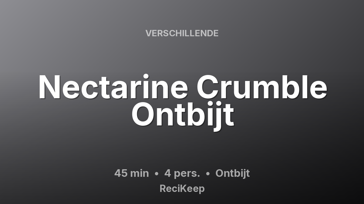 Receptkaart Nectarine Crumble Ontbijt – Ontbijt