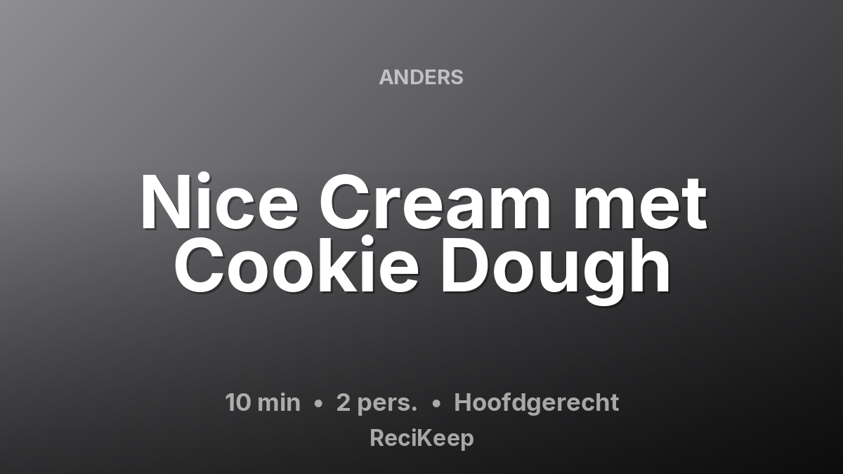 Receptkaart Nice Cream met Cookie Dough – Hoofdgerecht