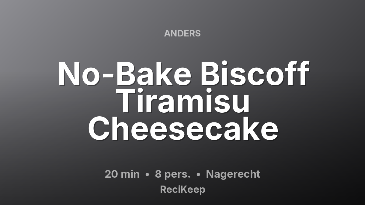 Receptkaart No-Bake Biscoff Tiramisu Cheesecake – Nagerecht