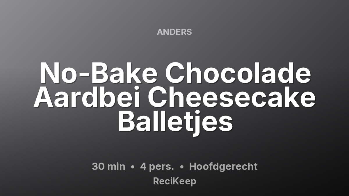 Receptkaart No-Bake Chocolade Aardbei Cheesecake Balletjes – Hoofdgerecht