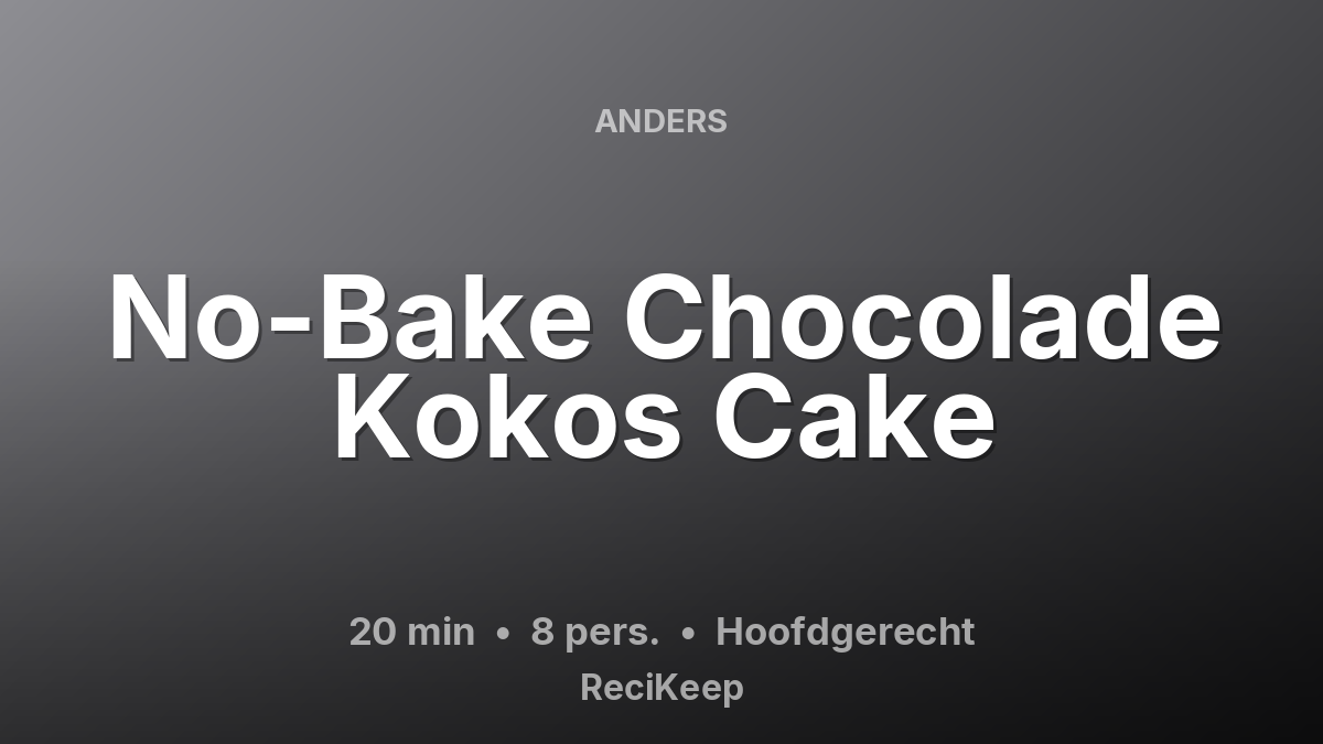 Receptkaart No-Bake Chocolade Kokos Cake – Hoofdgerecht