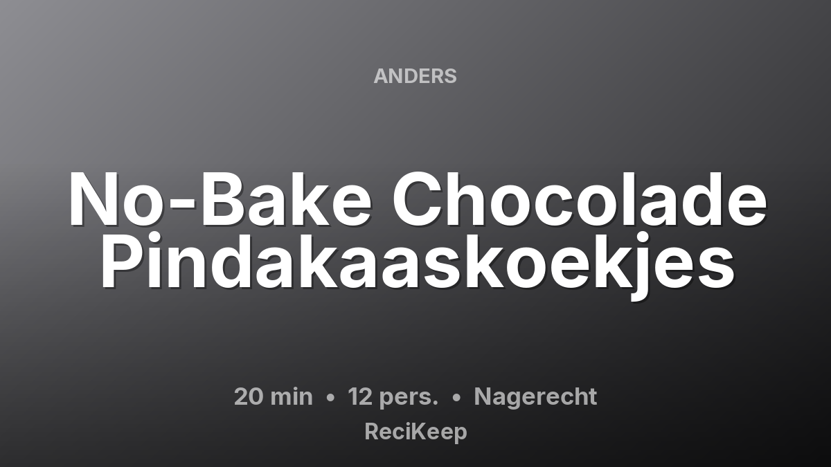 Receptkaart No-Bake Chocolade Pindakaaskoekjes – Nagerecht