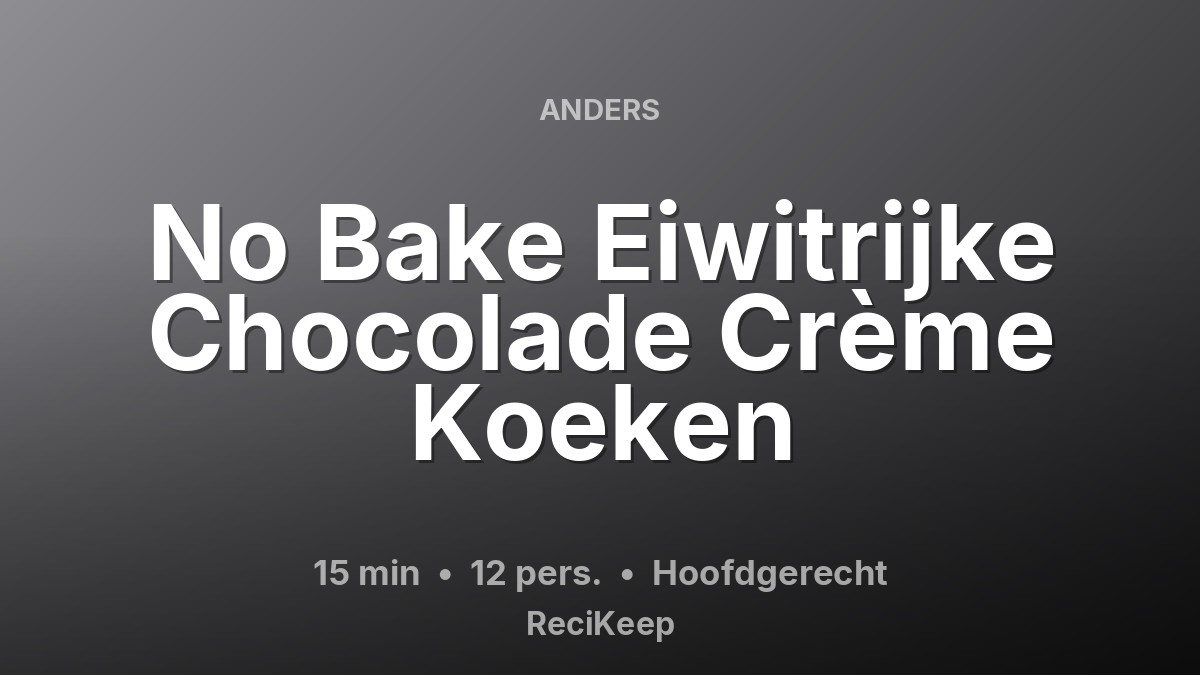 Receptkaart No Bake Eiwitrijke Chocolade Crème Koeken – Hoofdgerecht