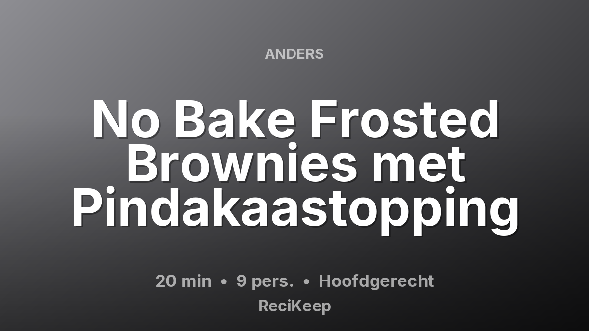 Receptkaart No Bake Frosted Brownies met Pindakaastopping – Hoofdgerecht