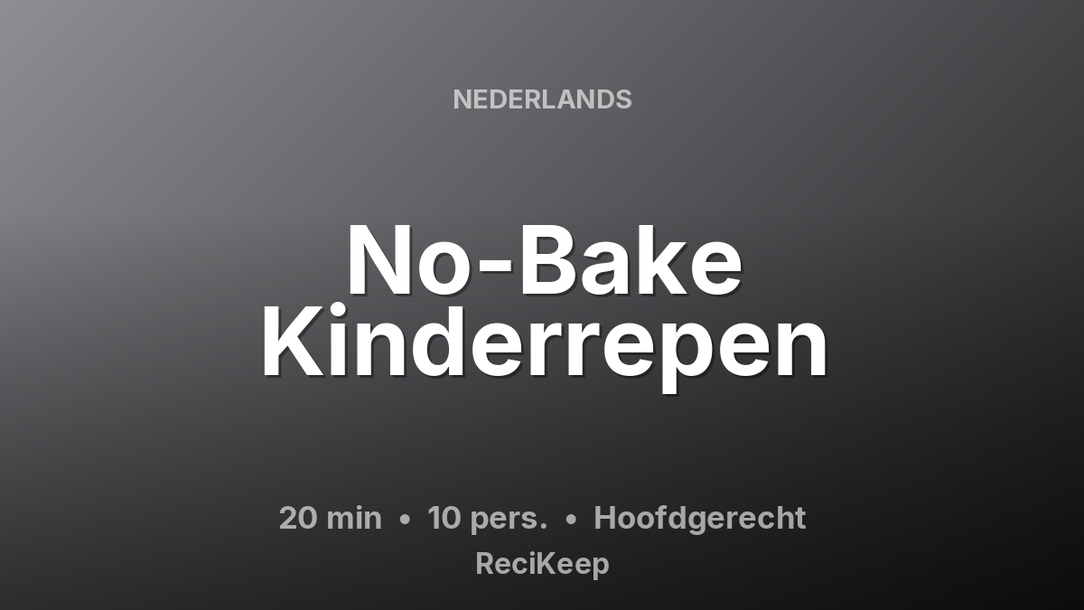 Receptkaart No-Bake Kinderrepen – Hoofdgerecht