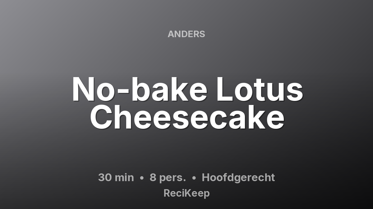 Receptkaart No-bake Lotus Cheesecake – Hoofdgerecht