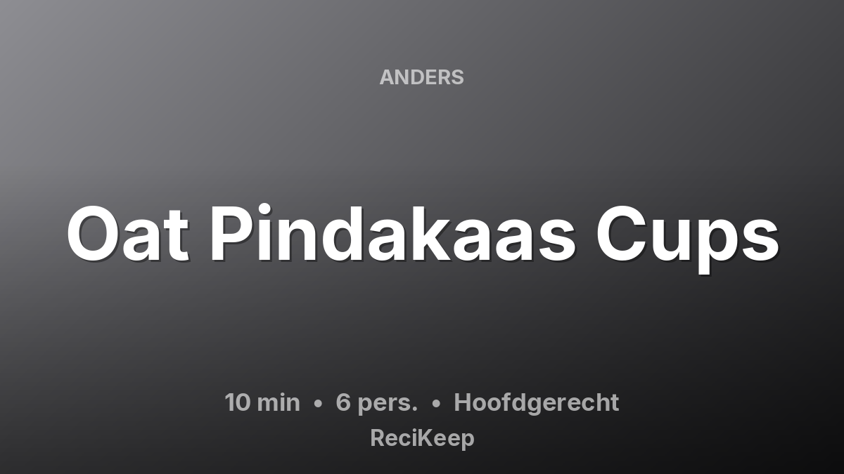 Receptkaart Oat Pindakaas Cups – Hoofdgerecht