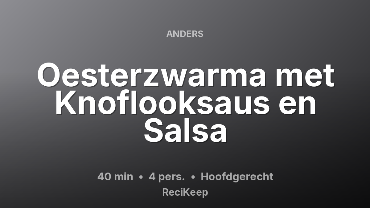 Receptkaart Oesterzwarma met Knoflooksaus en Salsa – Hoofdgerecht