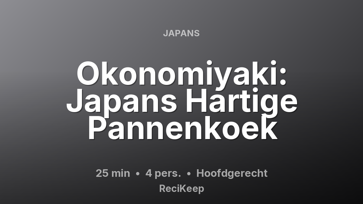 Receptkaart Okonomiyaki: Japans Hartige Pannenkoek – Hoofdgerecht