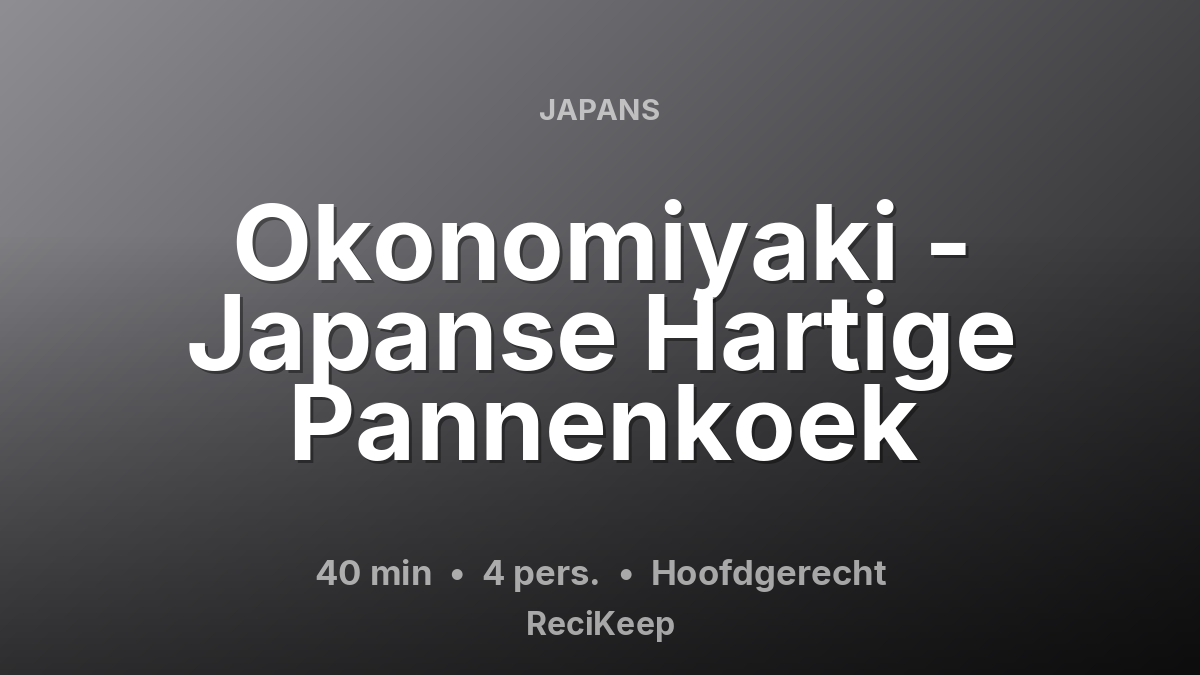 Receptkaart Okonomiyaki - Japanse Hartige Pannenkoek – Hoofdgerecht