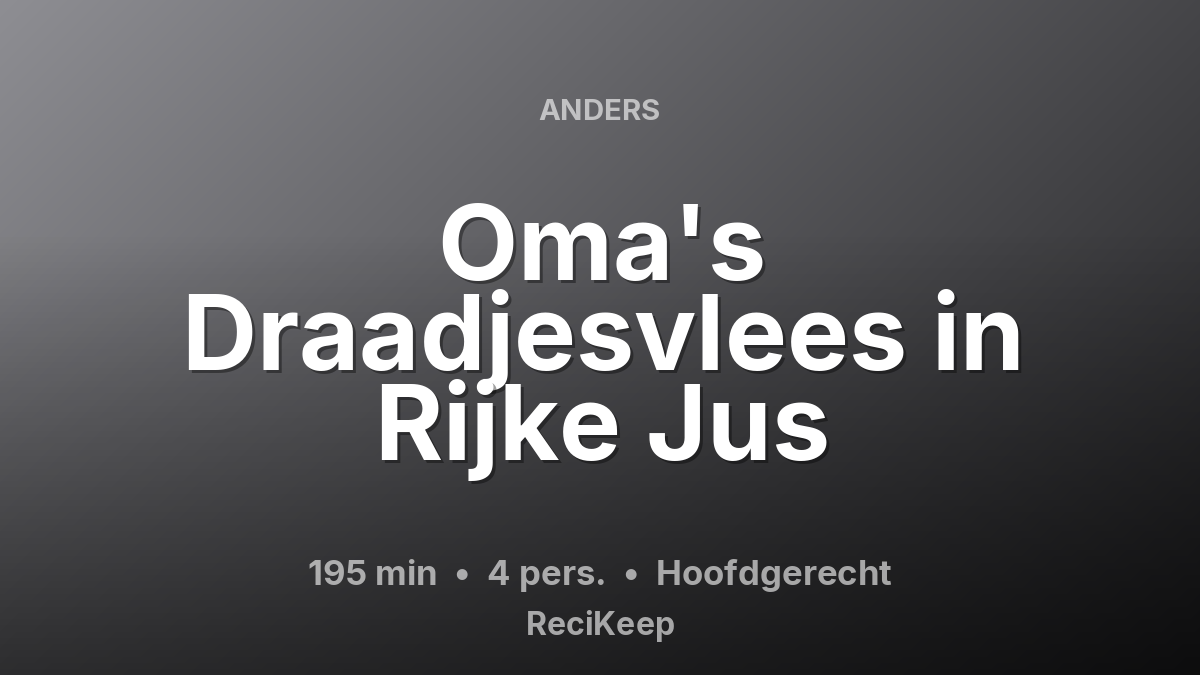 Receptkaart Oma's Draadjesvlees in Rijke Jus – Hoofdgerecht