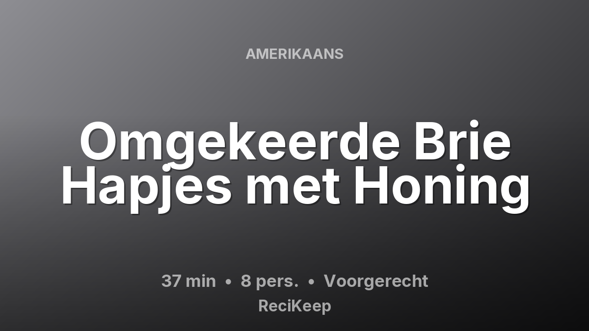 Receptkaart Omgekeerde Brie Hapjes met Honing – Voorgerecht