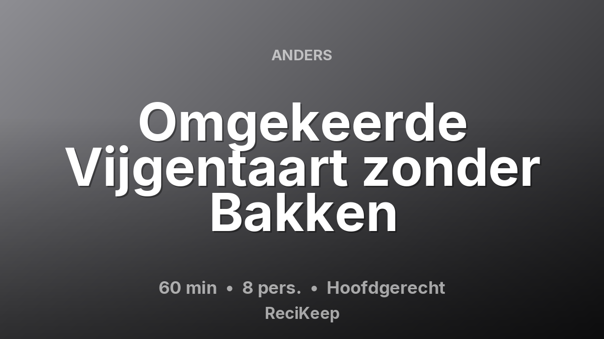Receptkaart Omgekeerde Vijgentaart zonder Bakken – Hoofdgerecht