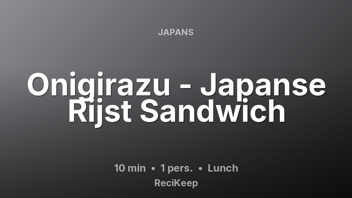 Receptkaart Onigirazu - Japanse Rijst Sandwich – Lunch