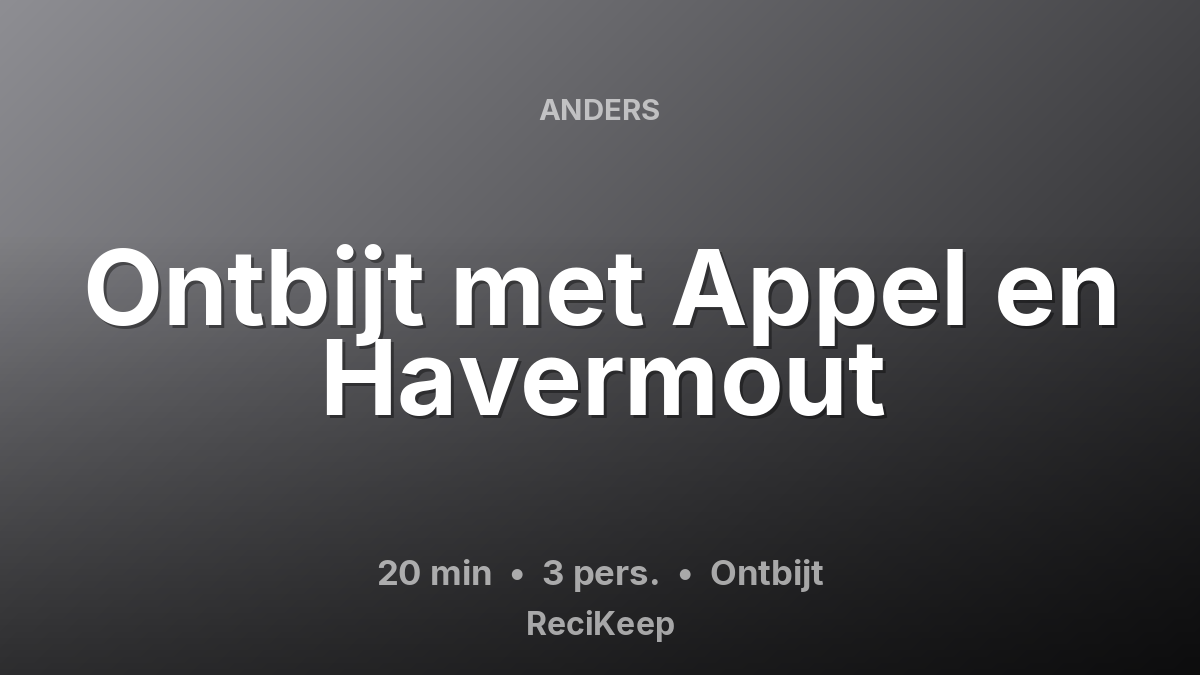 Receptkaart Ontbijt met Appel en Havermout – Ontbijt