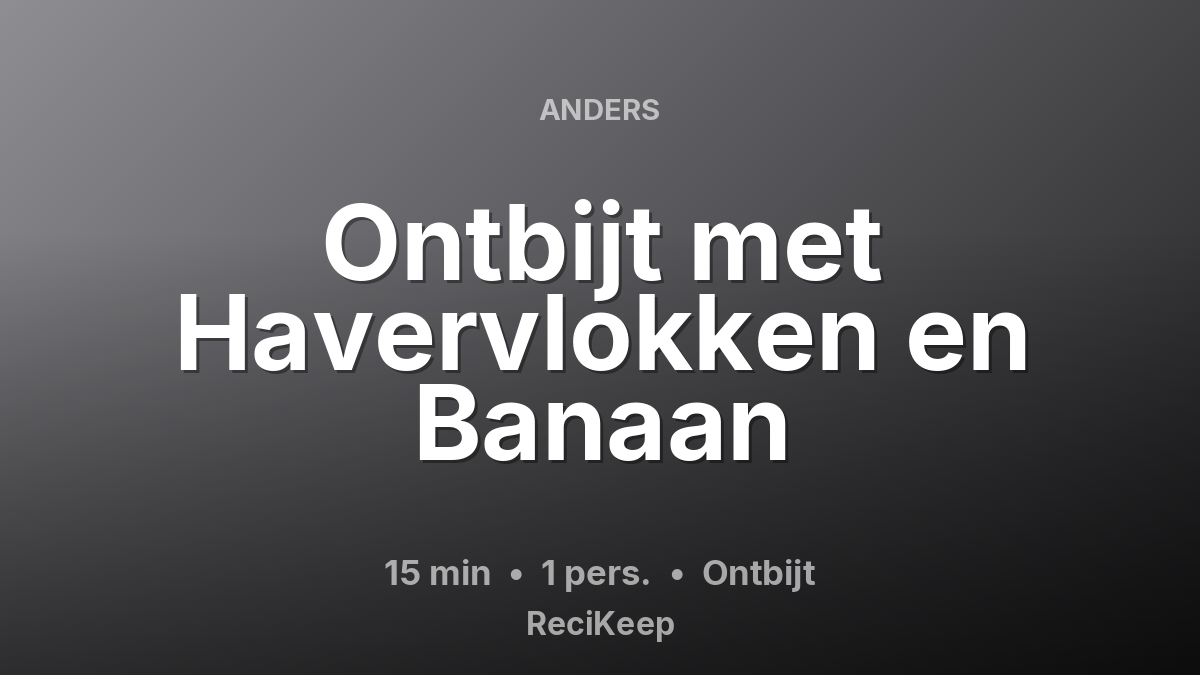 Receptkaart Ontbijt met Havervlokken en Banaan – Ontbijt