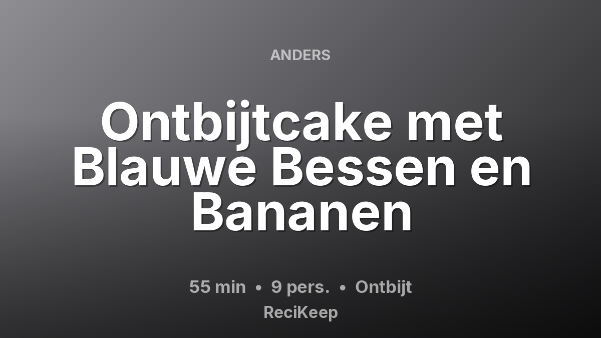 Receptkaart Ontbijtcake met Blauwe Bessen en Bananen – Ontbijt