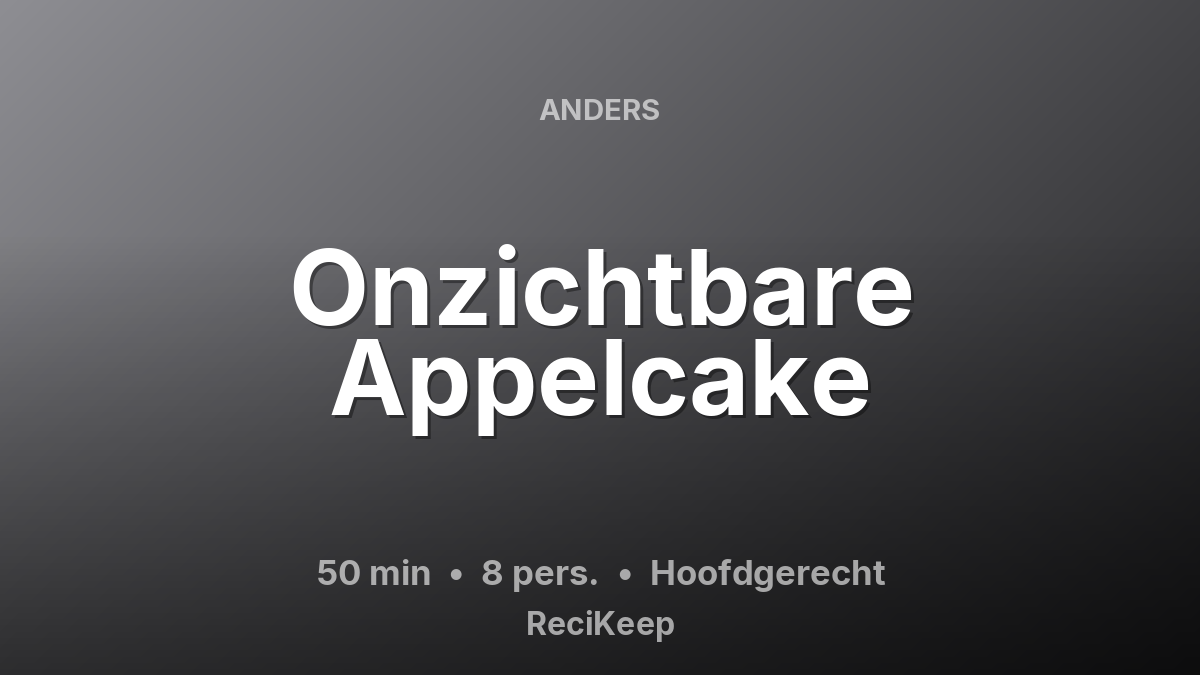 Receptkaart Onzichtbare Appelcake – Hoofdgerecht