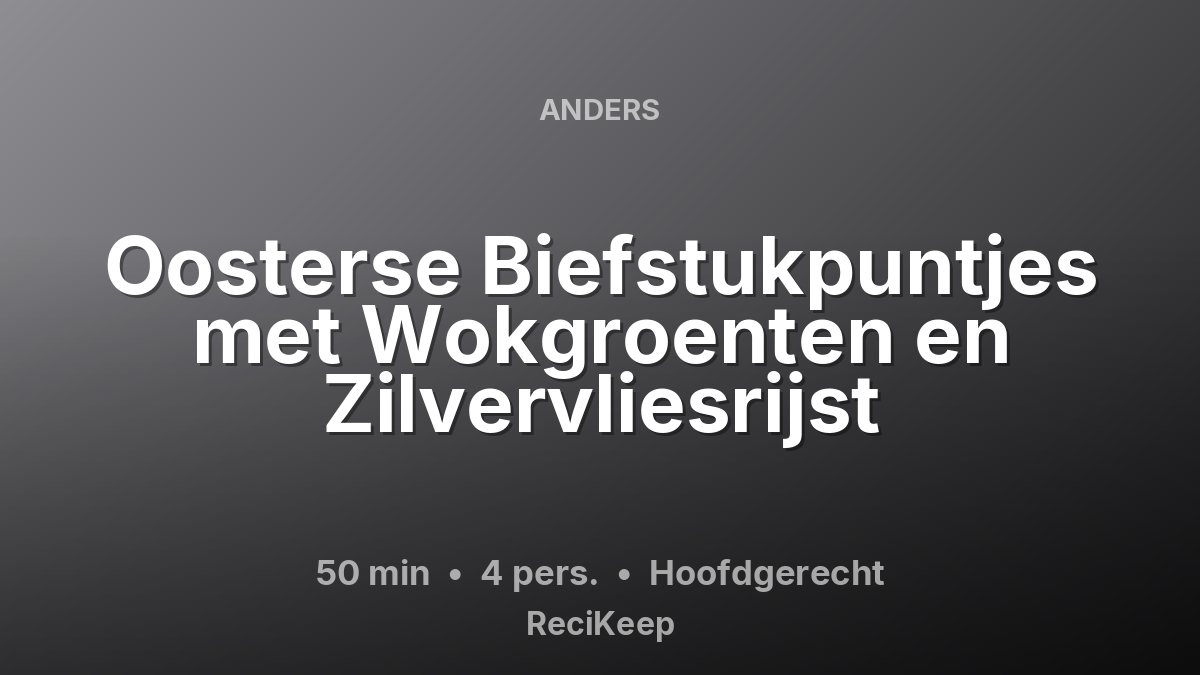 Receptkaart Oosterse Biefstukpuntjes met Wokgroenten en Zilvervliesrijst – Hoofdgerecht