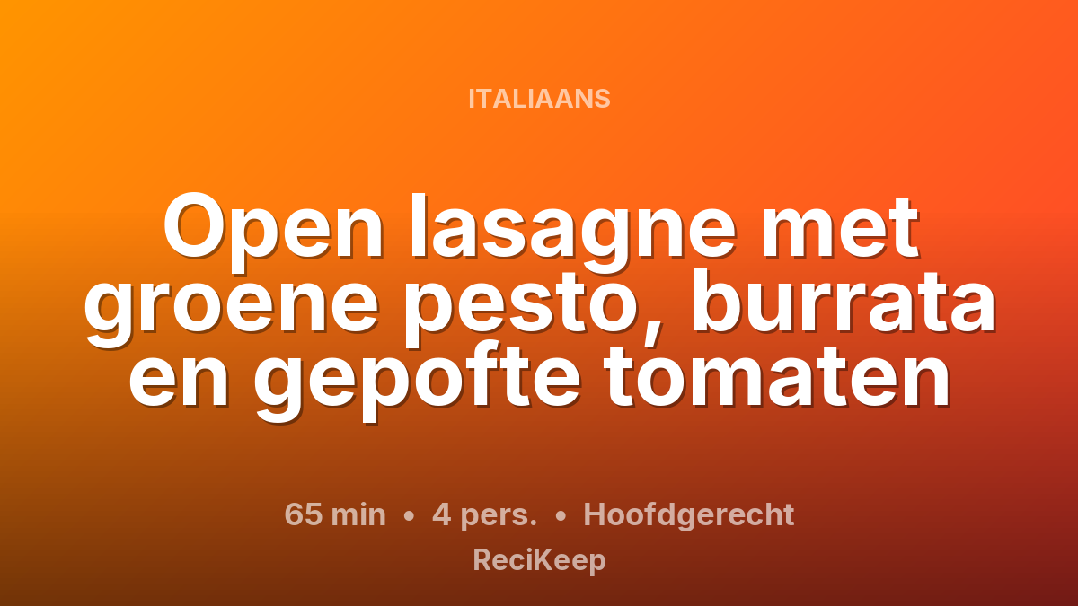 Receptkaart Open lasagne met groene pesto, burrata en gepofte tomaten – Hoofdgerecht