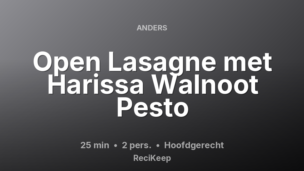 Receptkaart Open Lasagne met Harissa Walnoot Pesto – Hoofdgerecht