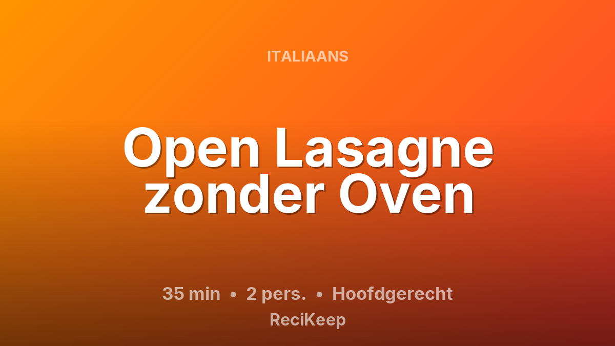 Receptkaart Open Lasagne zonder Oven – Hoofdgerecht