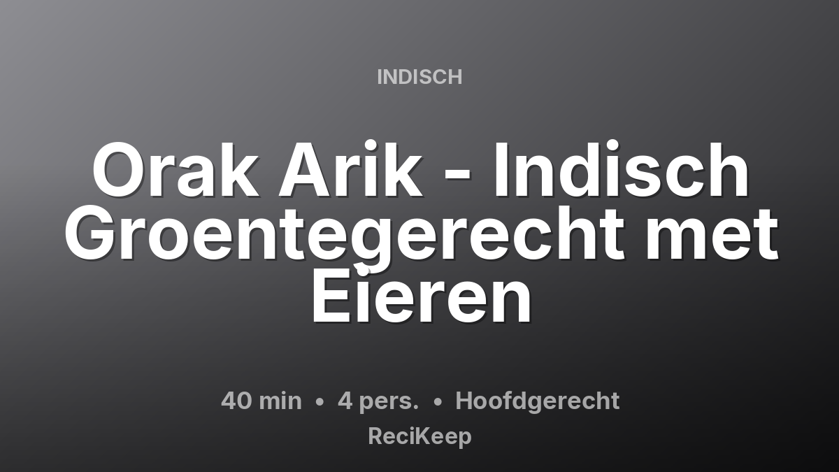 Receptkaart Orak Arik - Indisch Groentegerecht met Eieren – Hoofdgerecht