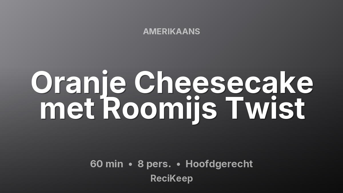 Receptkaart Oranje Cheesecake met Roomijs Twist – Hoofdgerecht