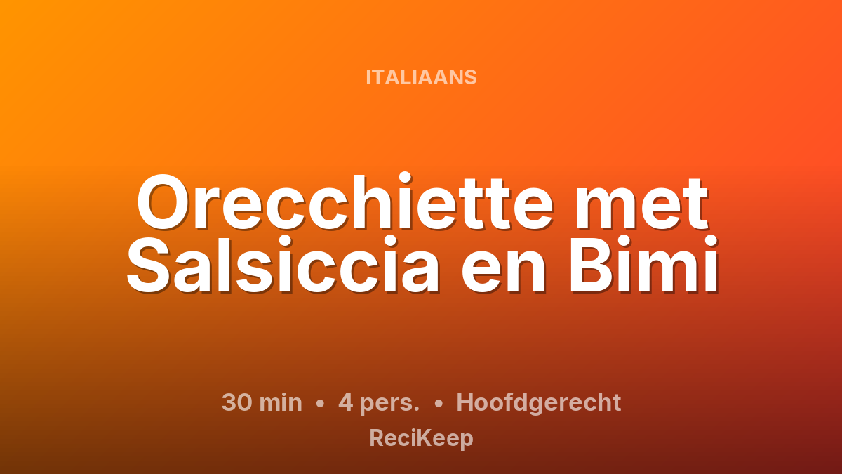 Receptkaart Orecchiette met Salsiccia en Bimi – Hoofdgerecht