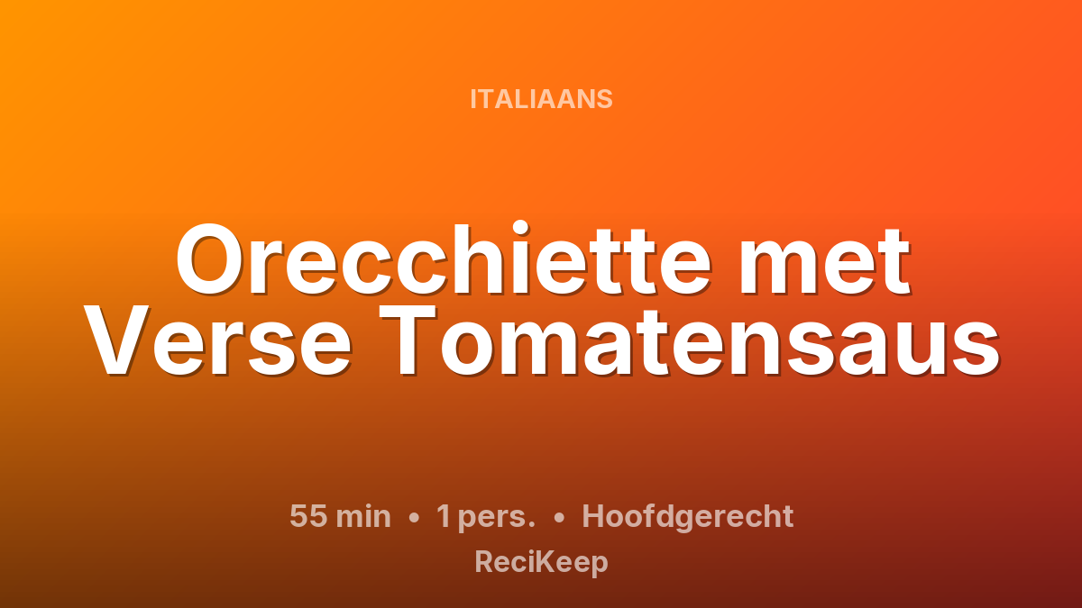 Receptkaart Orecchiette met Verse Tomatensaus – Hoofdgerecht
