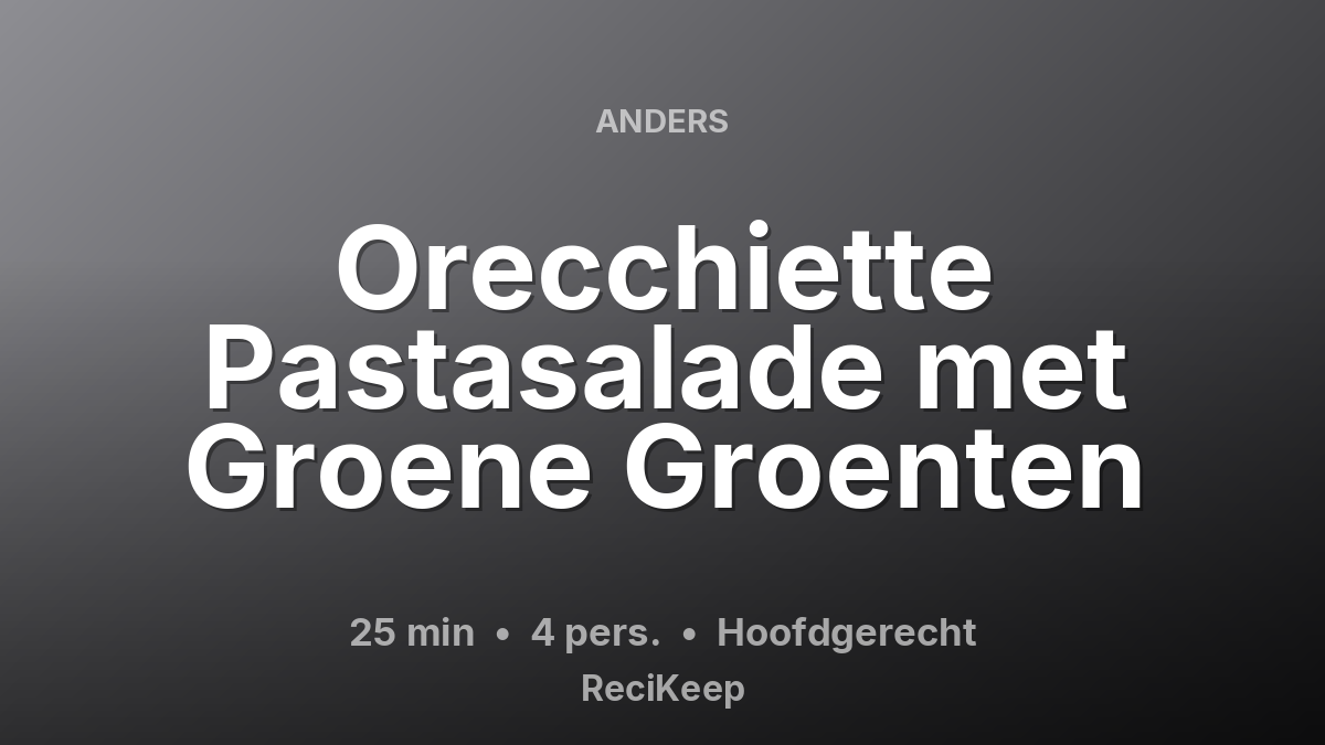 Receptkaart Orecchiette Pastasalade met Groene Groenten – Hoofdgerecht