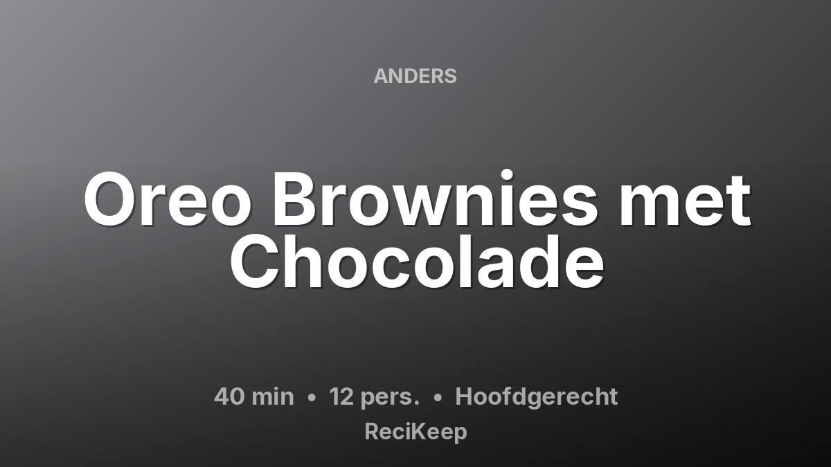 Receptkaart Oreo Brownies met Chocolade – Hoofdgerecht