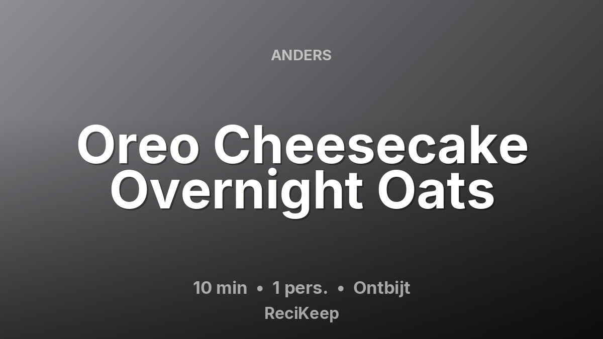 Receptkaart Oreo Cheesecake Overnight Oats – Ontbijt