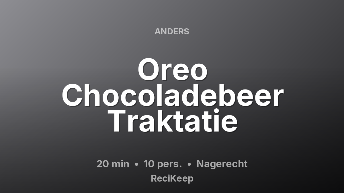 Receptkaart Oreo Chocoladebeer Traktatie – Nagerecht