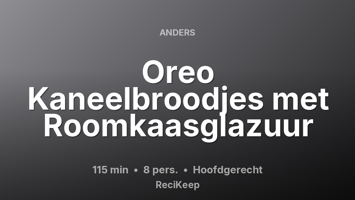Receptkaart Oreo Kaneelbroodjes met Roomkaasglazuur – Hoofdgerecht
