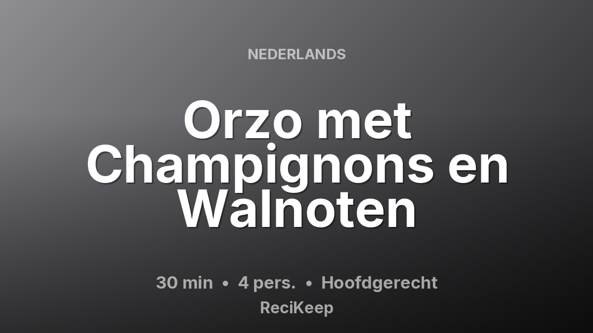 Receptkaart Orzo met Champignons en Walnoten – Hoofdgerecht