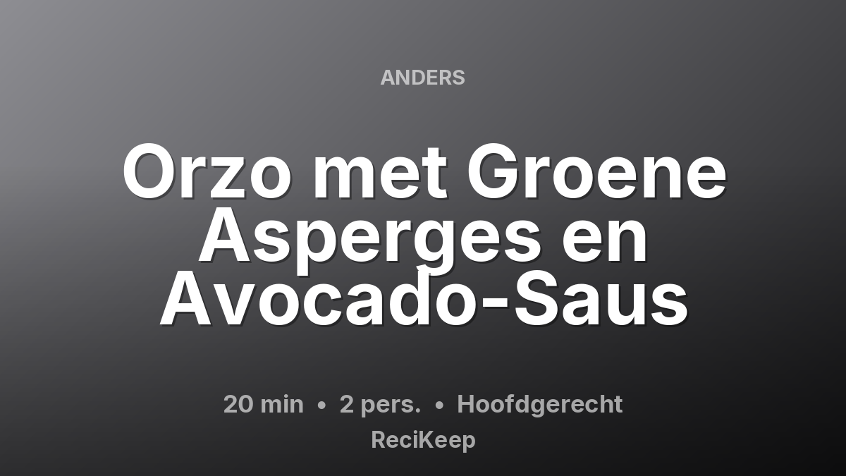 Receptkaart Orzo met Groene Asperges en Avocado-Saus – Hoofdgerecht