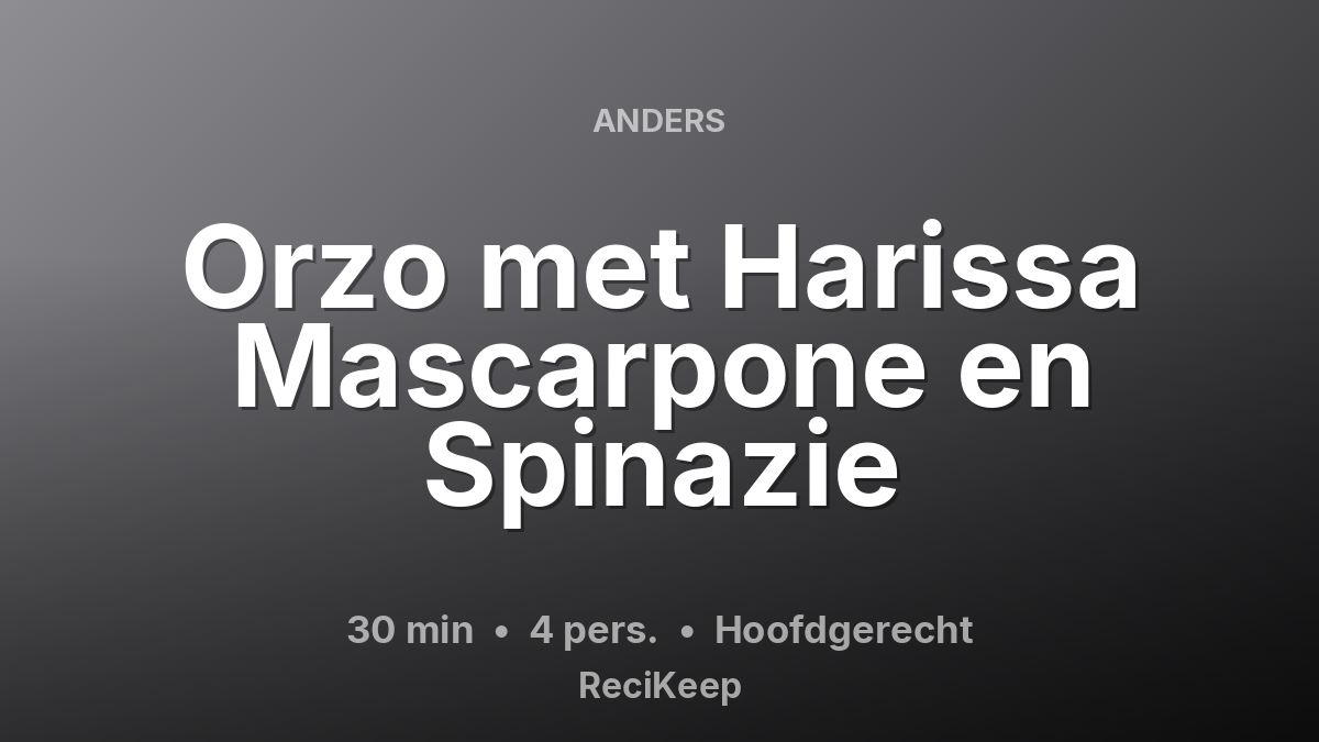 Receptkaart Orzo met Harissa Mascarpone en Spinazie – Hoofdgerecht