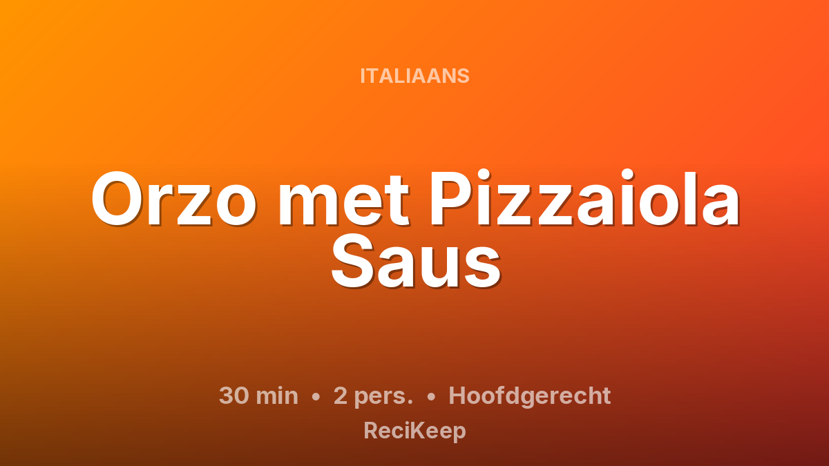 Receptkaart Orzo met Pizzaiola Saus – Hoofdgerecht