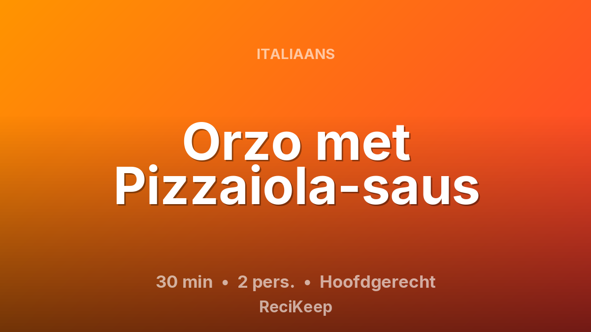 Receptkaart Orzo met Pizzaiola-saus – Hoofdgerecht