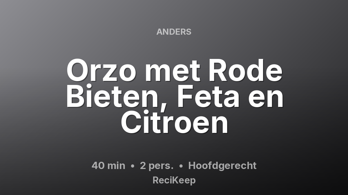 Receptkaart Orzo met Rode Bieten, Feta en Citroen – Hoofdgerecht
