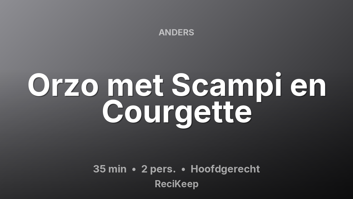 Receptkaart Orzo met Scampi en Courgette – Hoofdgerecht