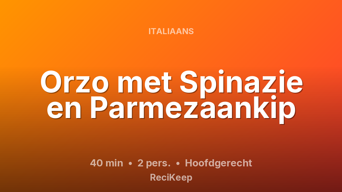 Receptkaart Orzo met Spinazie en Parmezaankip – Hoofdgerecht